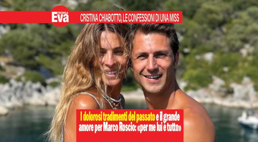 Cristina Chiabotto tra amore e passato: &laquo;sono stata tradita&raquo;