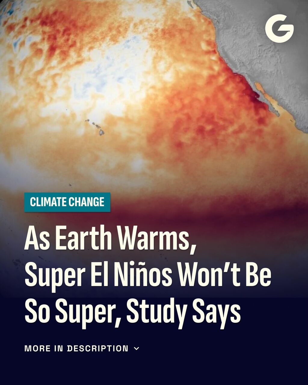 As Earth Warms, Super El Ni&ntilde;os Won&rsquo;t Be So Super, Study Says