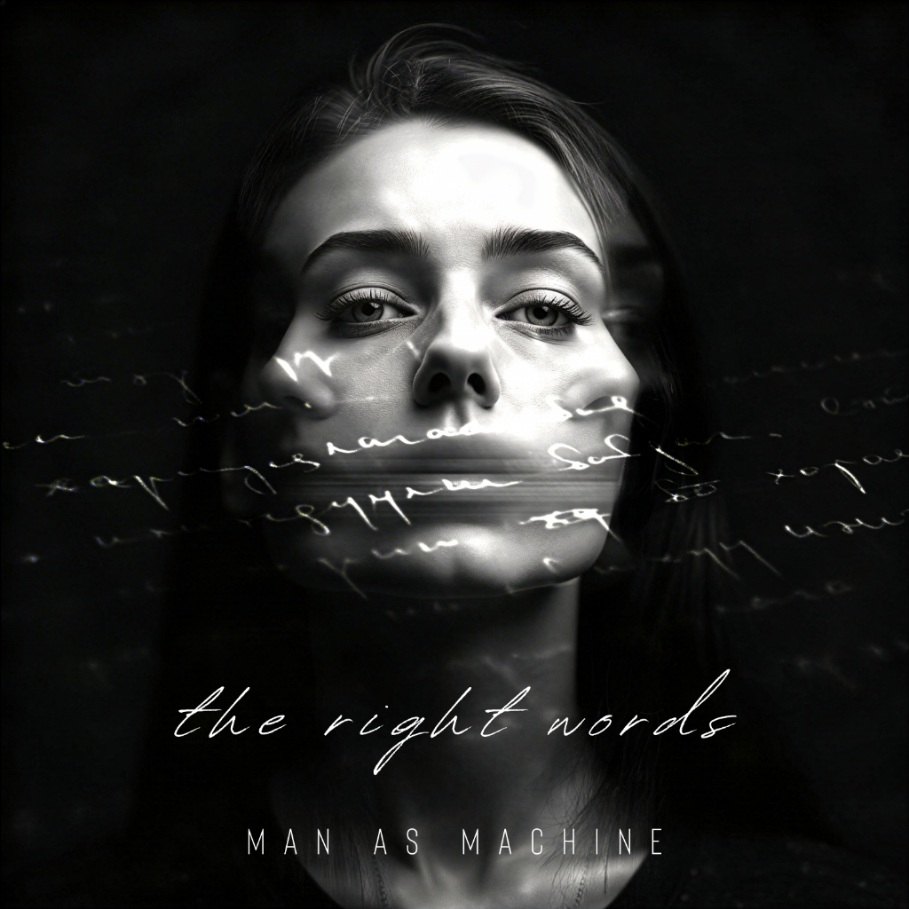 Buy / Stream Man As Machine - The Right Words