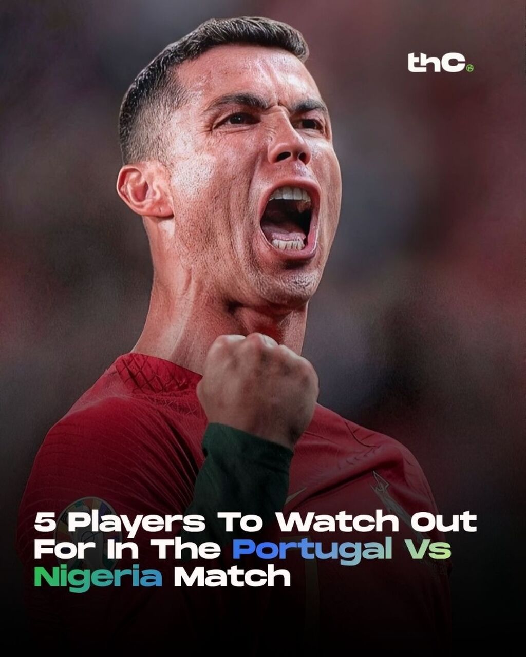 5 Players To Watch Out For In The Portugal Vs Nigeria Match