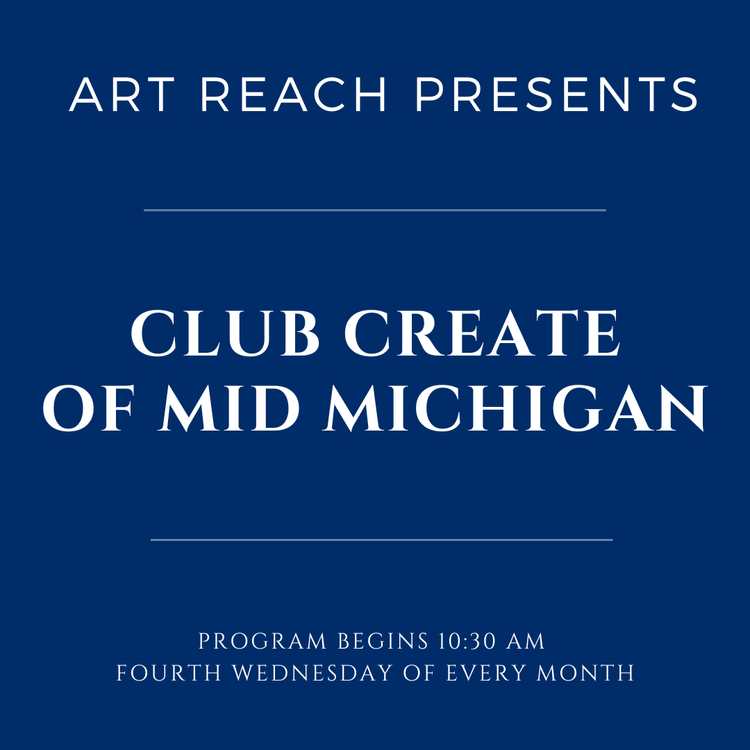 Club Create of Mid Michigan (July 22) &mdash; Art Reach of Mid Michigan