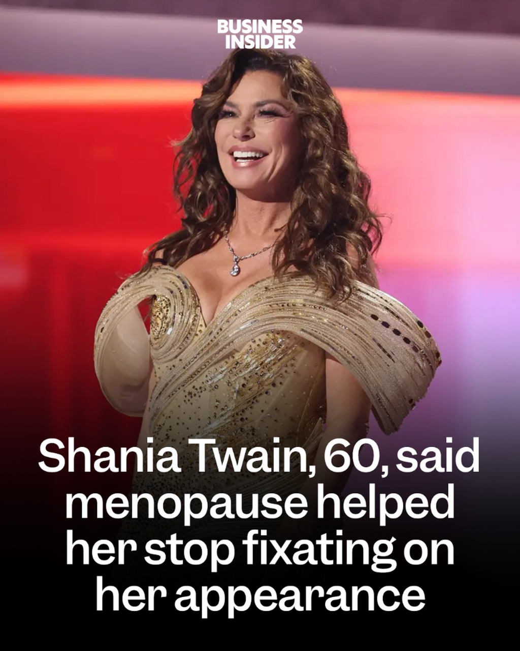 Shania Twain, 60, said menopause helped her stop fixating on her appearance