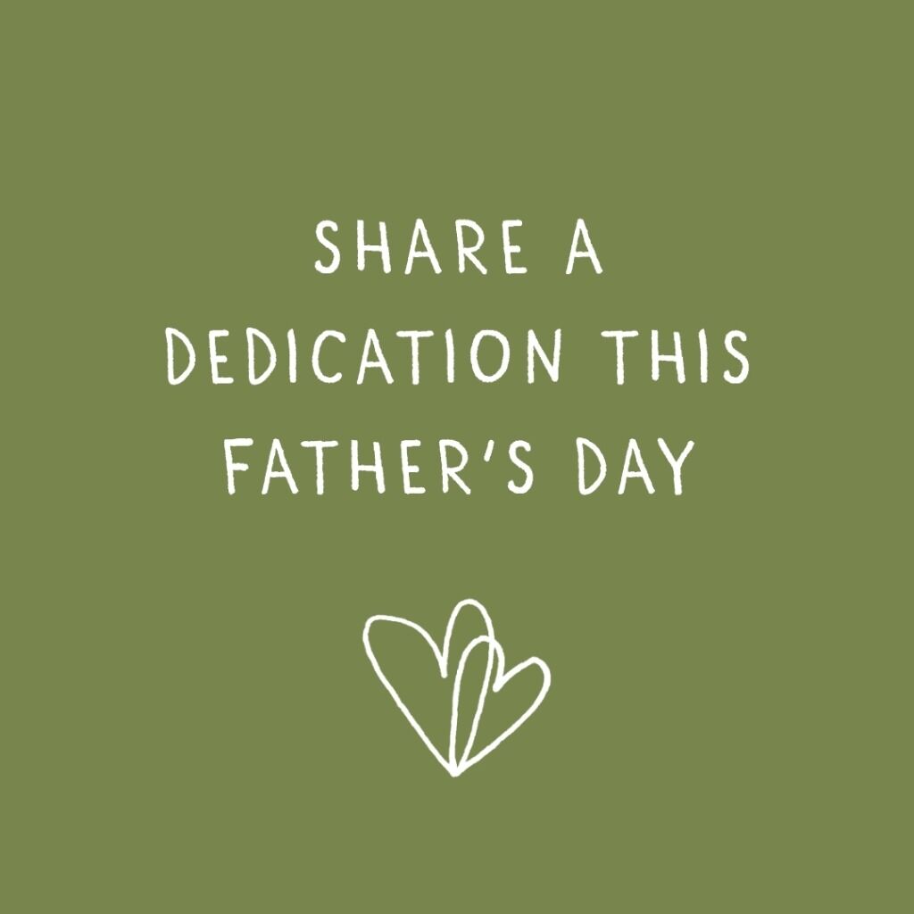 Share a dedication this Father's Day