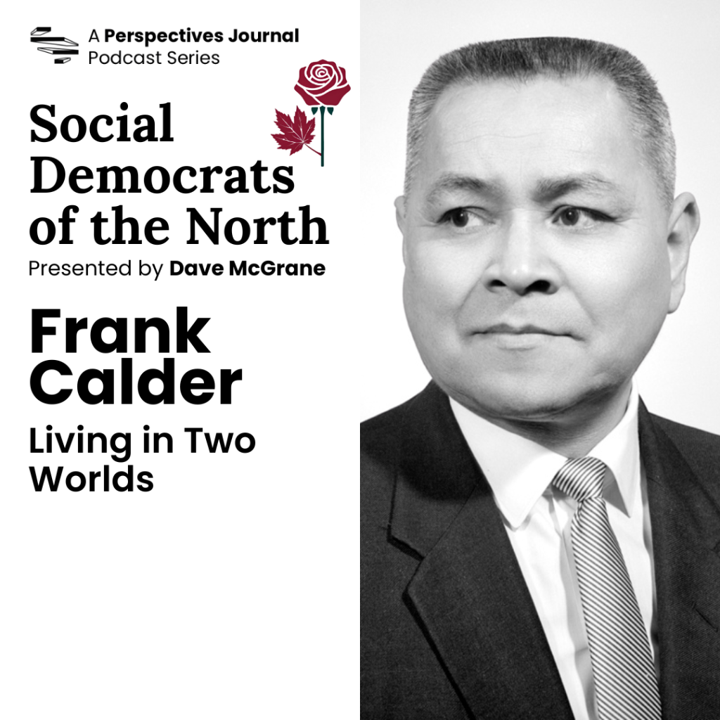 Social Democrats of the North: Frank Calder, Living in Two Worlds