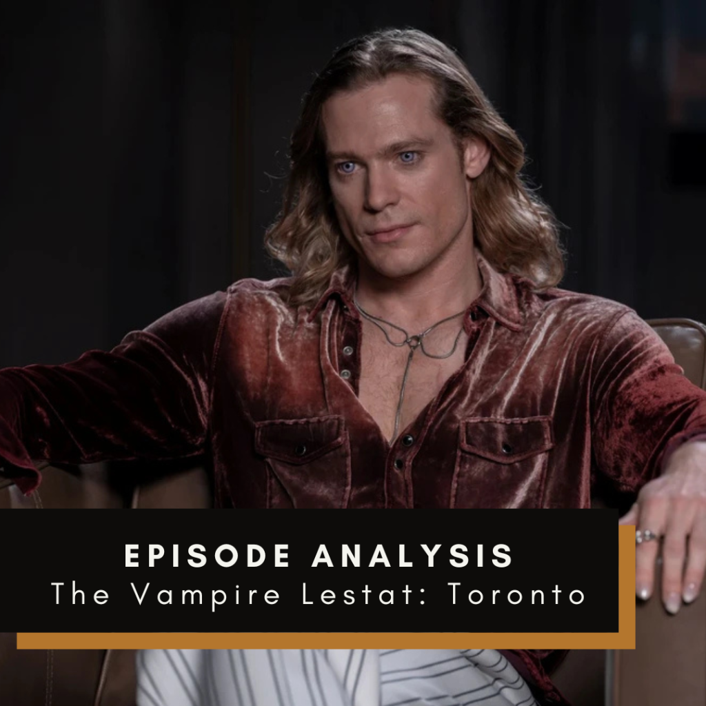 Episode Analysis The Vampire Lestat: Toronto