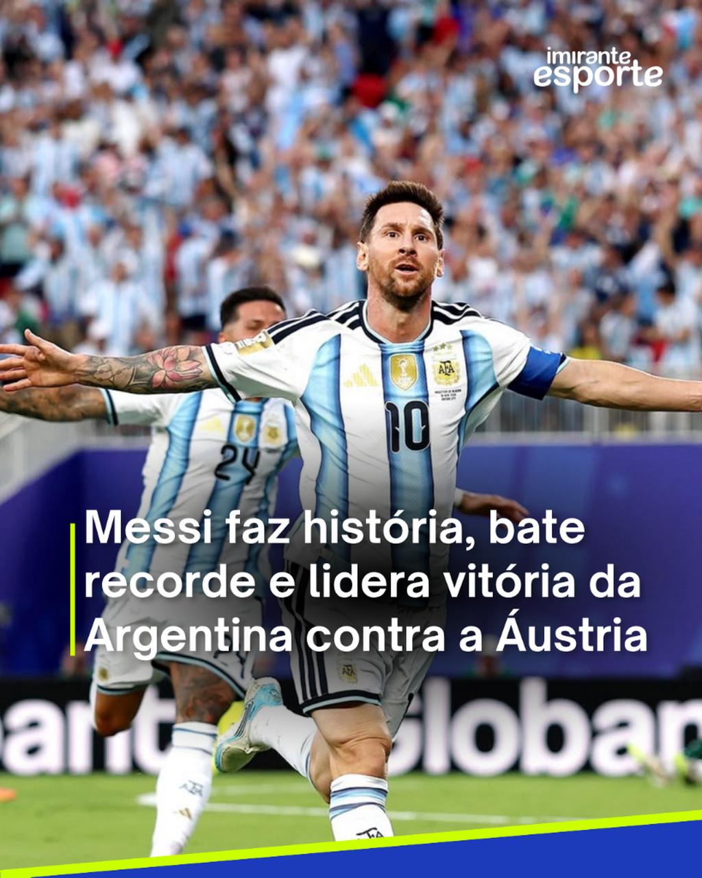 Messi faz hist&oacute;ria, bate recorde e lidera vit&oacute;ria da Argentina contra a &Aacute;ustria