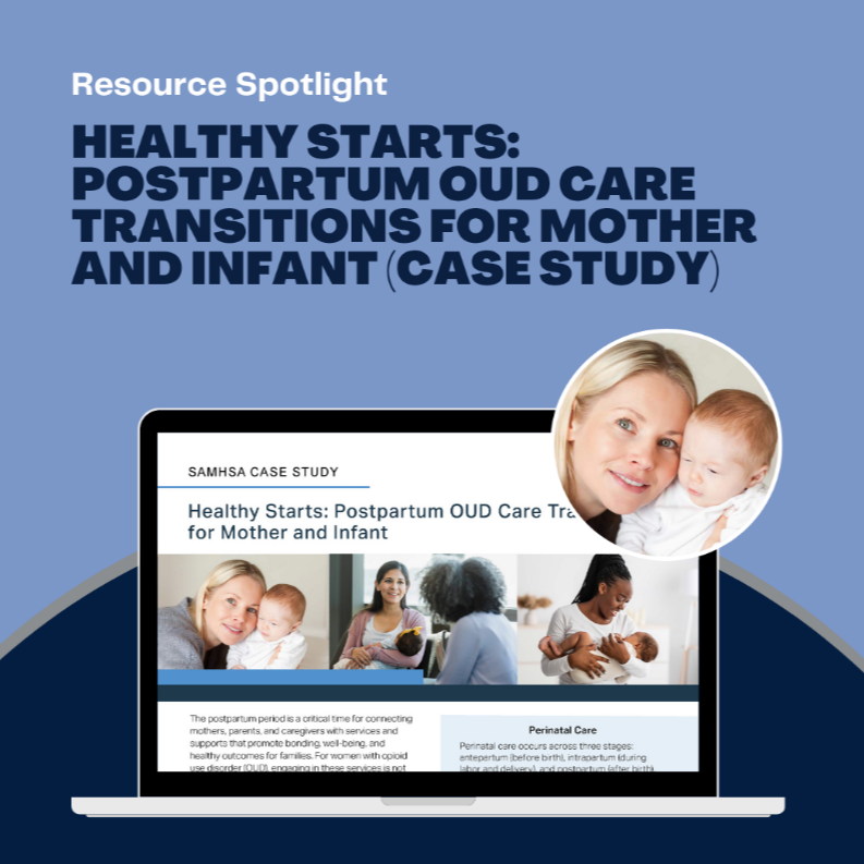 Healthy Starts: Postpartum OUD Care Transitions for Mother and Infant (Case Study)