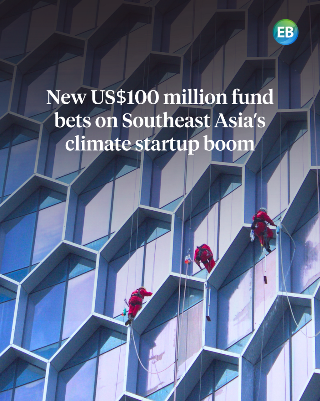 New US$100 million fund bets on Southeast Asia&rsquo;s climate startup boom