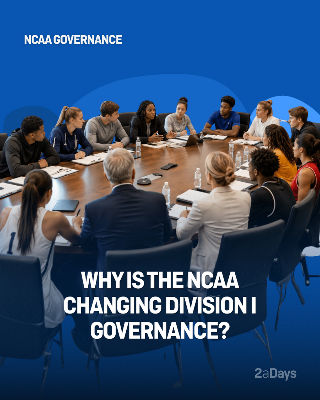  Why Is The NCAA Changing Division I Governance?