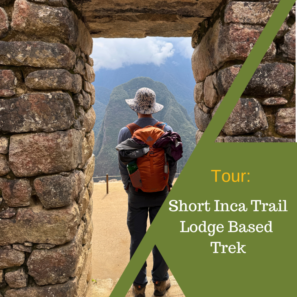 Short Inca Trail Lodge Based Trek