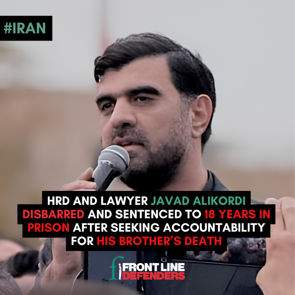 Human rights defender and lawyer Javad Alikordi sentenced to 18 years of prison and permanently disbarred