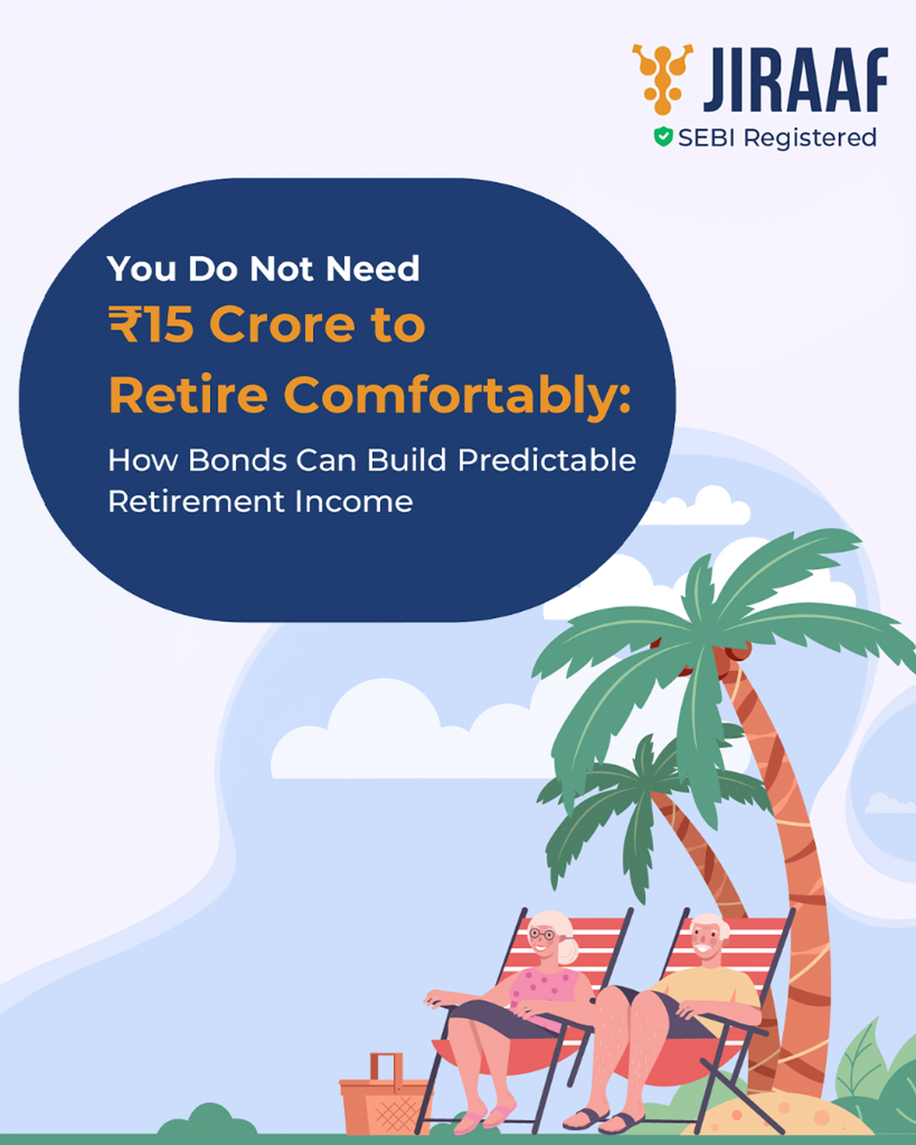 You Do Not Need ₹15 Crore to Retire Comfortably: How Bonds Can Build Predictable Retirement Income