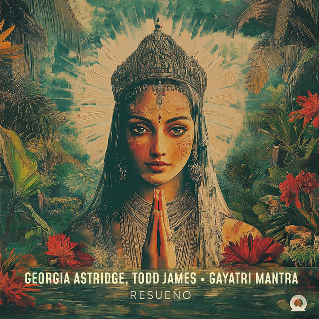 Georgia Astridge, Todd James - Gayatri Mantra