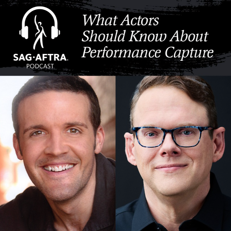 SAG-AFTRA Podcast: &ldquo;What Every Actor Should Know About Performance Capture&rdquo;
