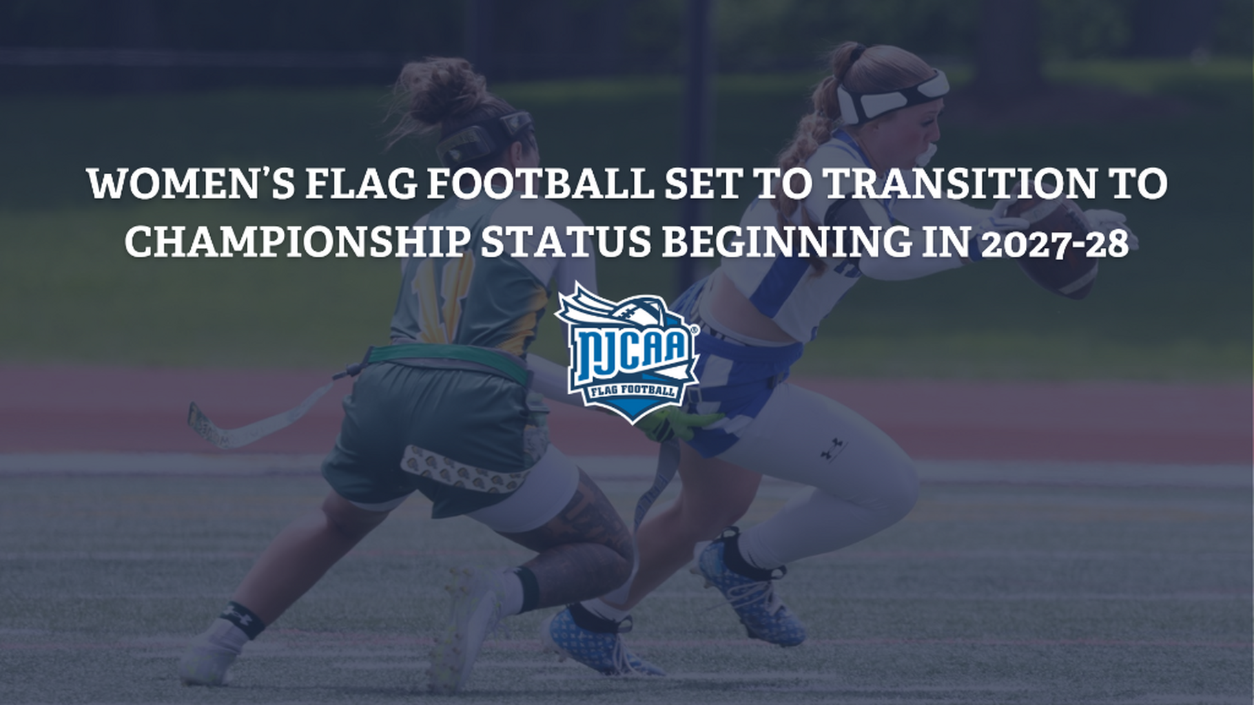 NJCAA officially elevates Women&rsquo;s Flag Football to Championship sport status