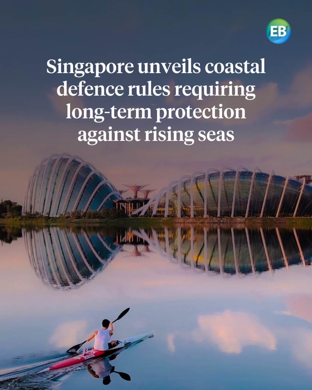 Singapore unveils coastal defence rules requiring long-term protection against rising seas