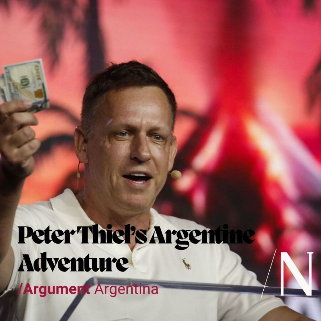 What Is Peter Thiel up to in Argentina?