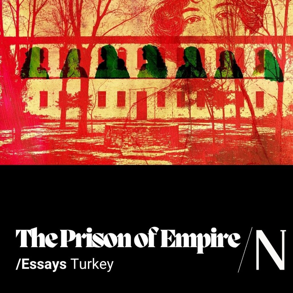 Watching the Last Years of the Ottoman Empire From an Istanbul Jail
