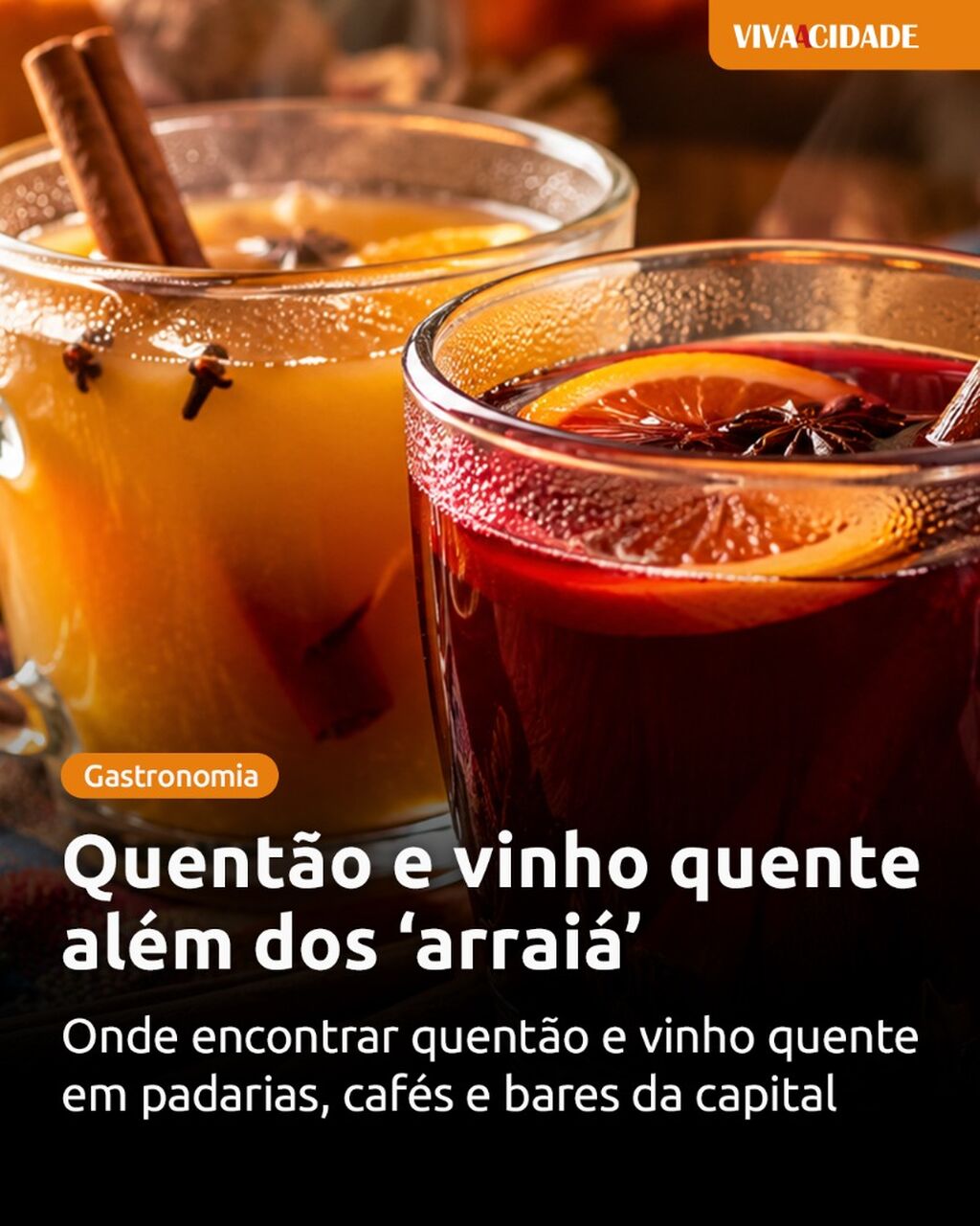 Quent&atilde;o e vinho quente al&eacute;m dos &lsquo;arrai&aacute;&rsquo;
