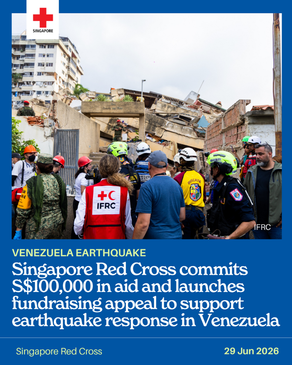💌 SINGAPORE RED CROSS COMMITS S$100,000 IN AID, LAUNCHES FUNDRAISING APPEAL TO SUPPORT EARTHQUAKE RESPONSE IN VENEZUELA