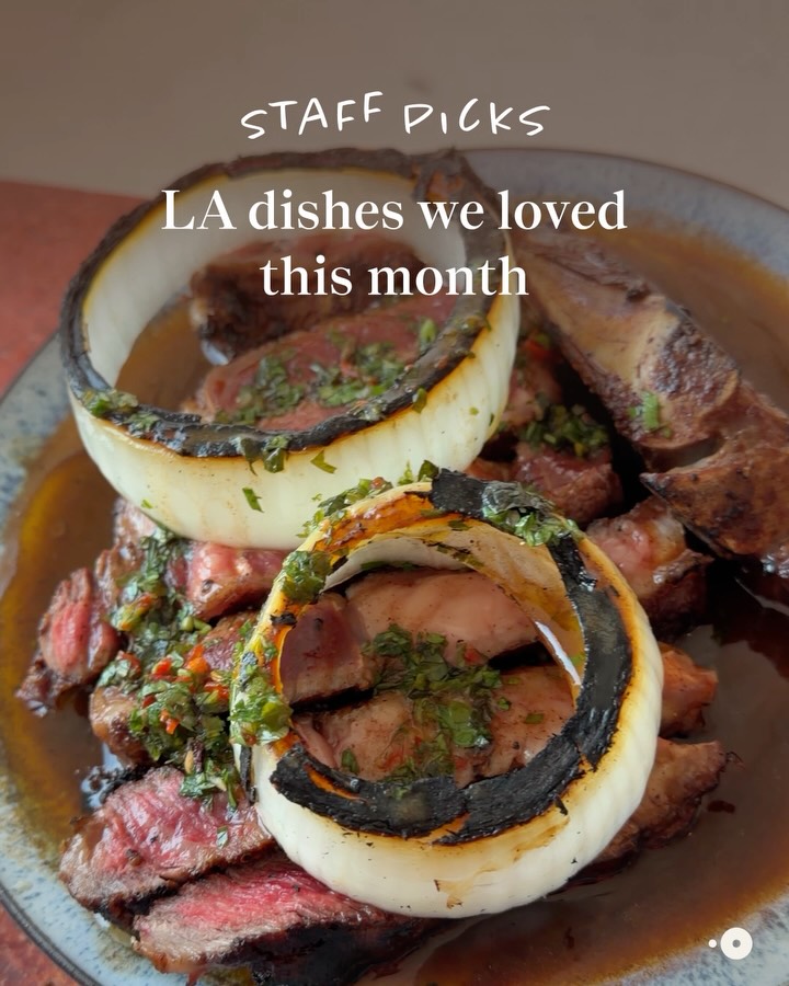 Staff Picks LA Dishes We Loved This Month
