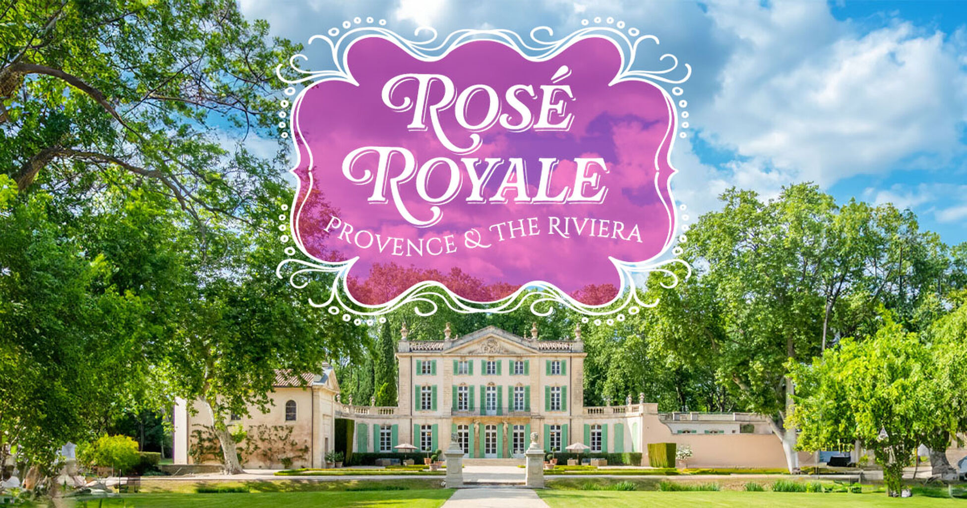 Ros&eacute; Royale: Provence and the Riviera 2027