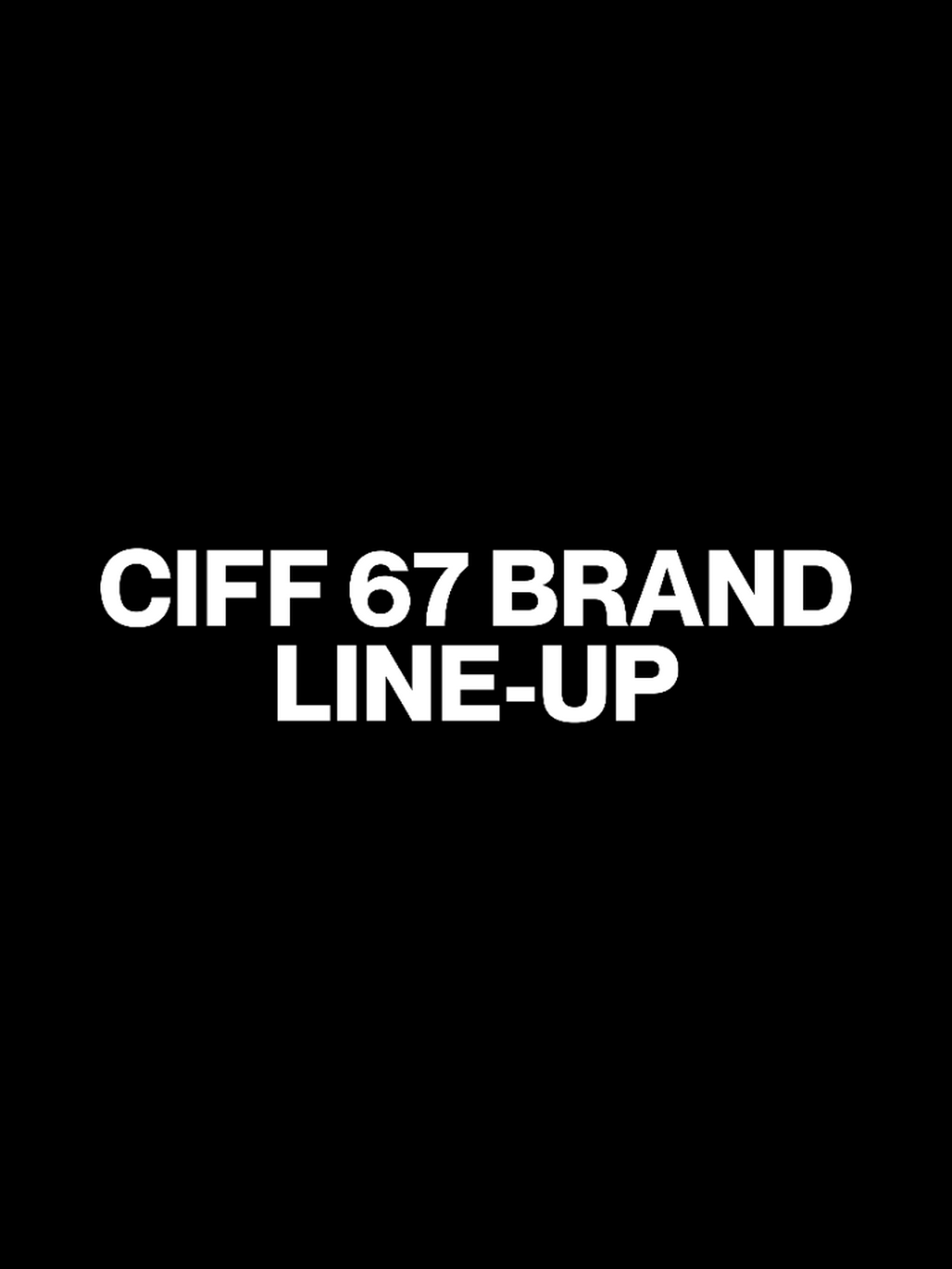 CIFF 67 Brand line-up