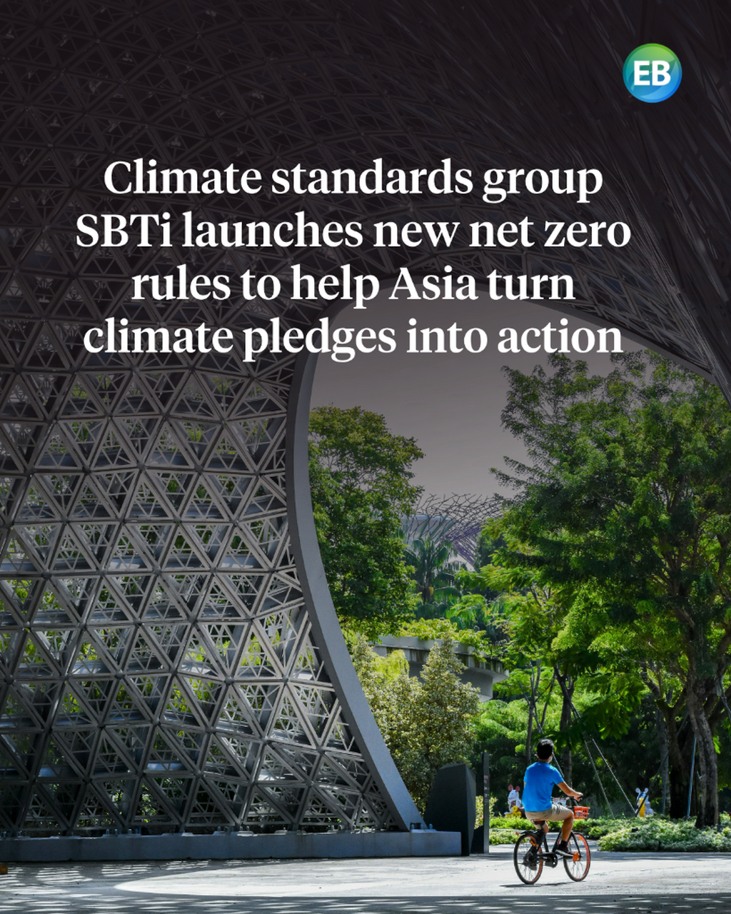 Climate standards group SBTi launches new net zero rules to help Asia turn climate pledges into action