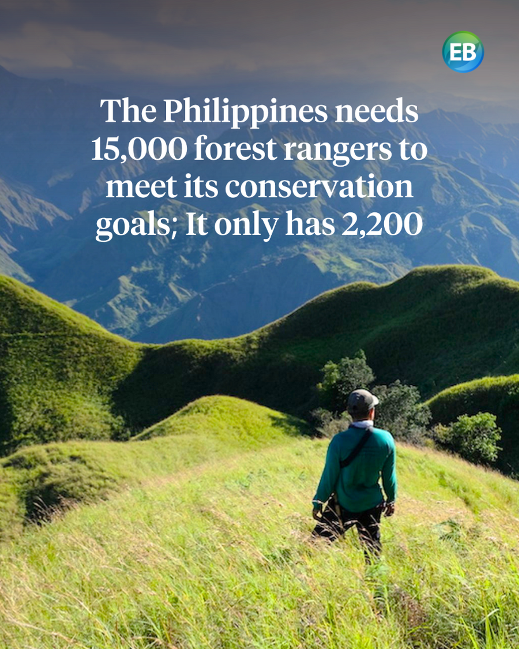 The Philippines needs 15,000 forest rangers to meet its conservation goals; It only has 2,200