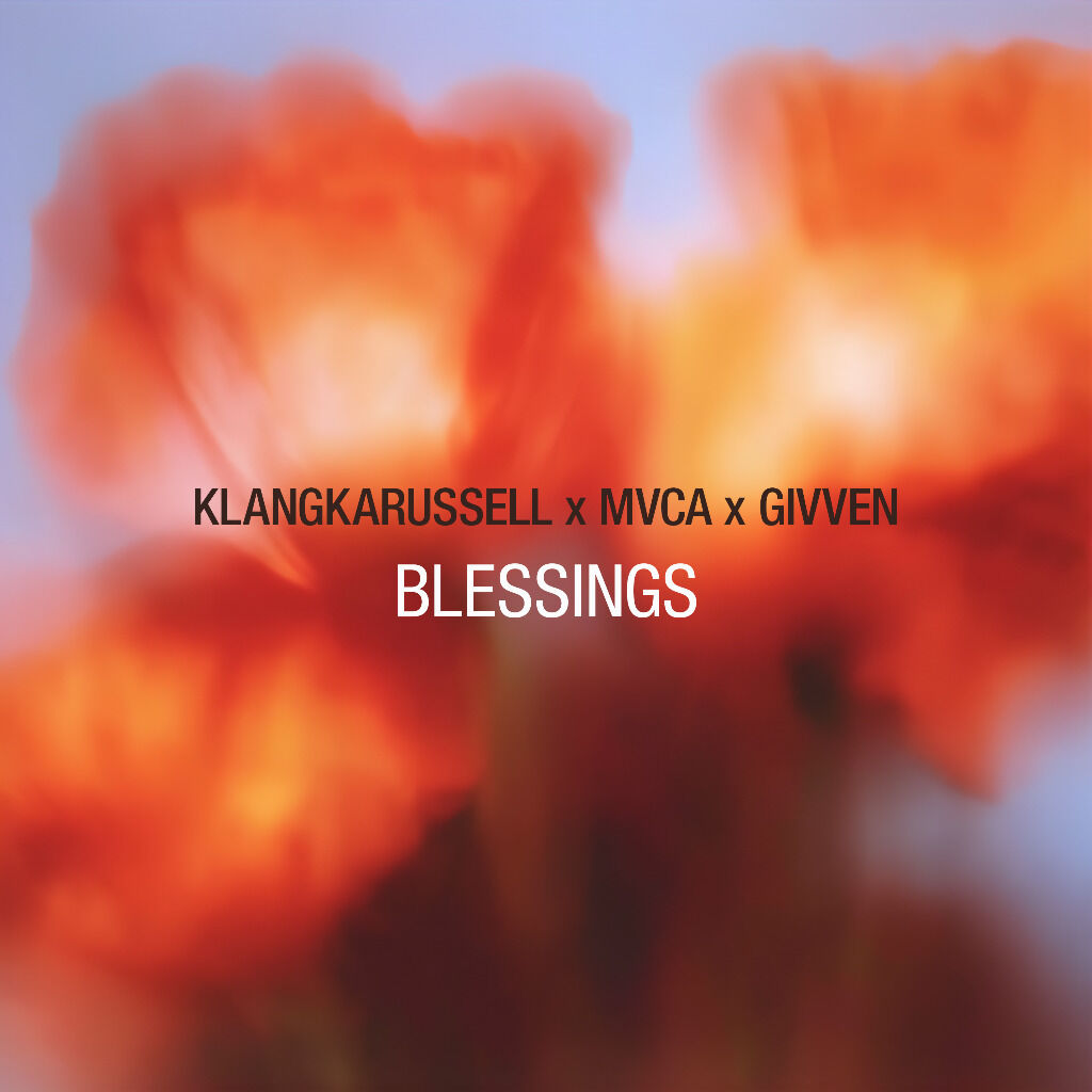 Klangkarussell, MVCA, GIVVEN - Blessings