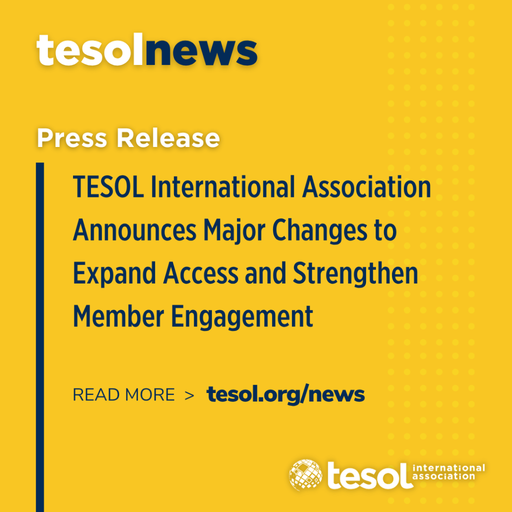TESOL International Association Announces Major Changes to Expand Access and Strengthen Member Engagement