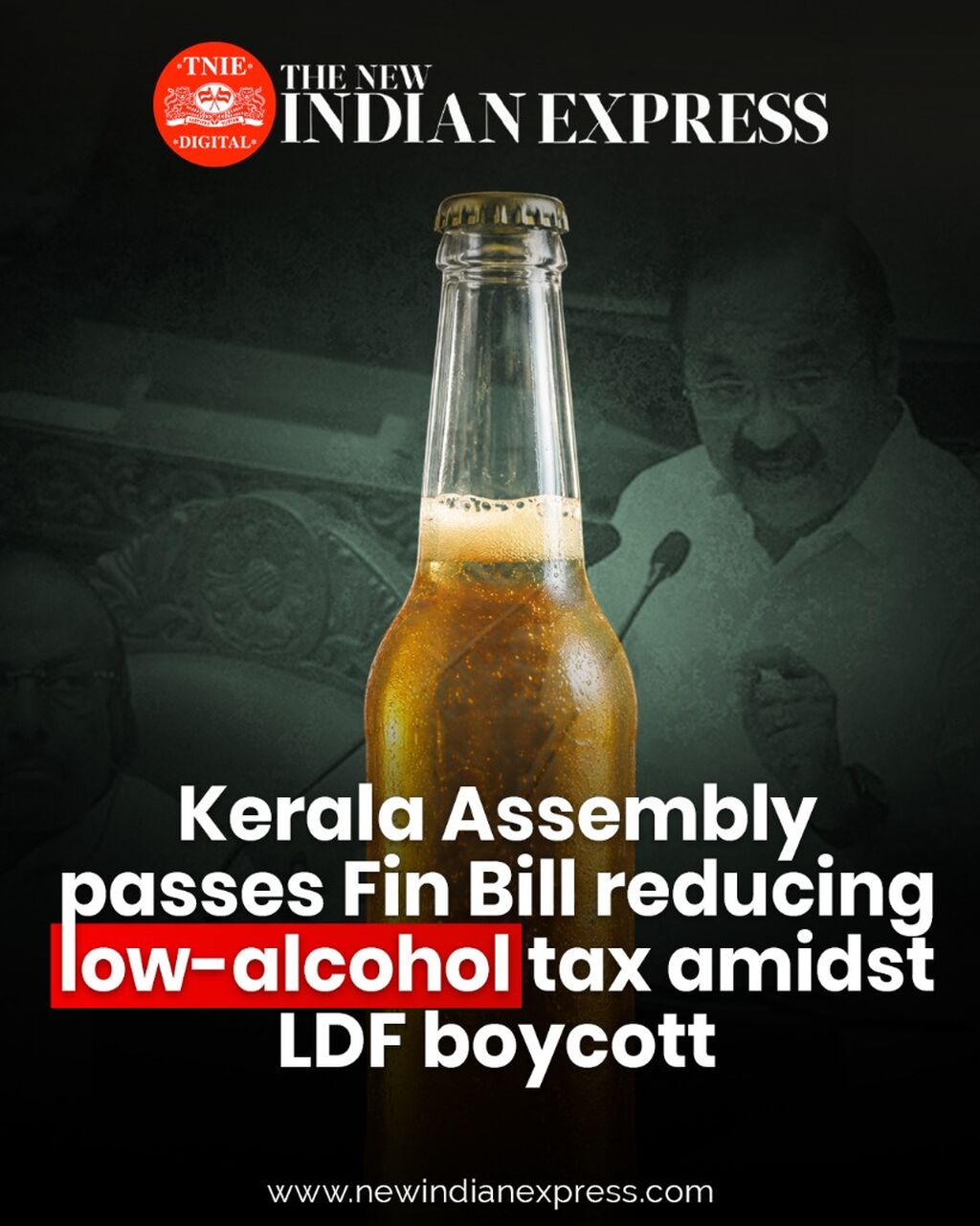 Kerala Assembly passes Fin Bill reducing low-alcohol tax amidst LDF boycott