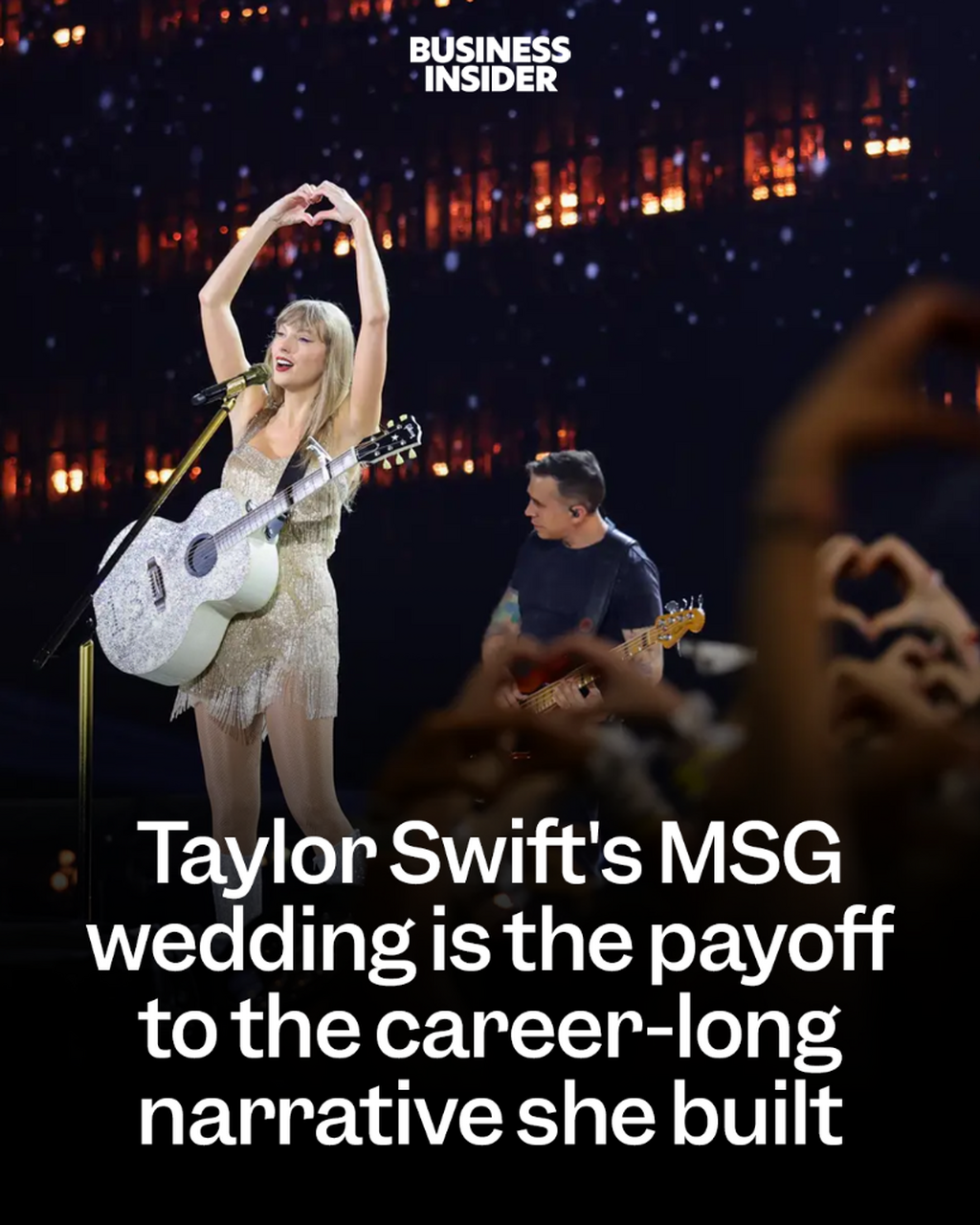 Taylor Swift's MSG wedding is the payoff to the career-long narrative she built