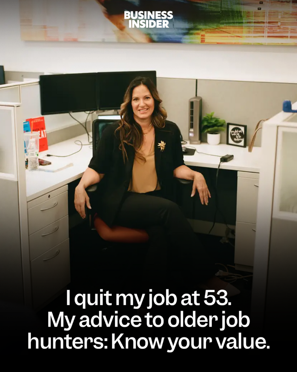 I quit my job at 53. My advice to older job hunters: Know your value.