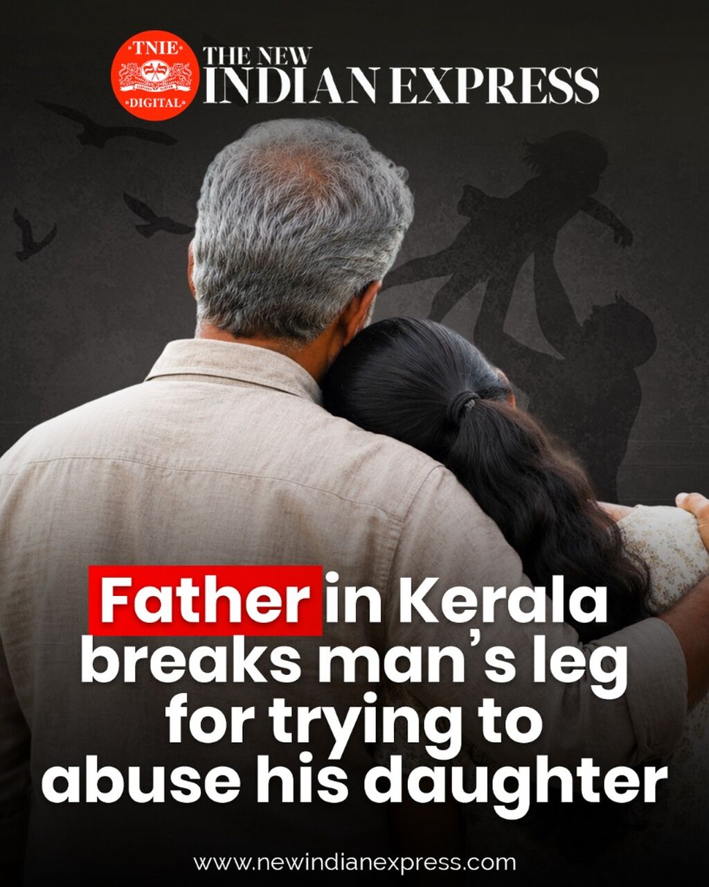 Man breaks 40-year-old&rsquo;s leg for trying to abuse daughter in Thiruvanthapuram