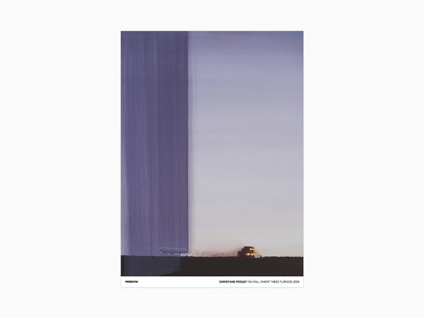 Christiane Pooley - &laquo; You Will Inherit These Flowers &raquo;, 2024 ( poster sign&eacute;e)