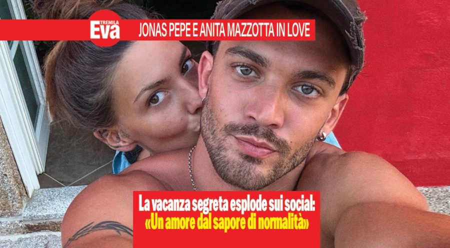 Jonas Pepe e Anita Mazzotta, amore al top e vacanza segreta