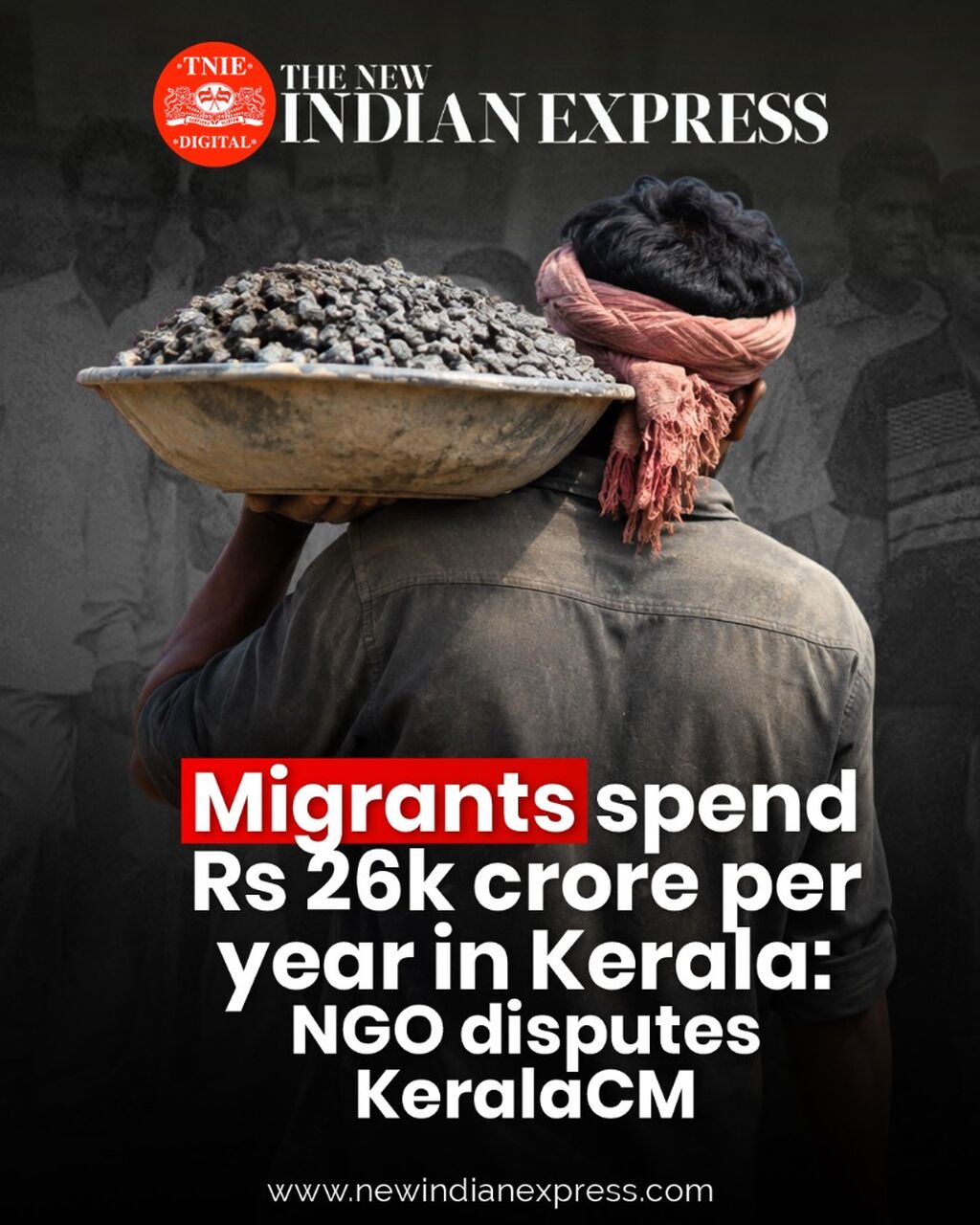 Migrants spend Rs 26k crore per year in Kerala: NGO disputes CM