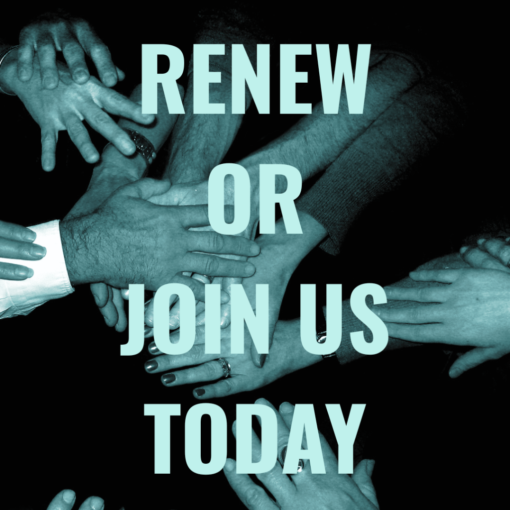 RENEW YOUR MEMBERSHIP/JOIN US TODAY!
