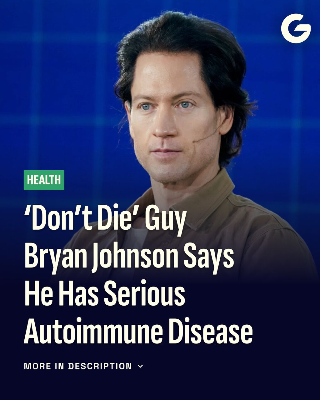 &lsquo;Don&rsquo;t Die&rsquo; Guy Bryan Johnson Says He Has Serious Autoimmune Disease