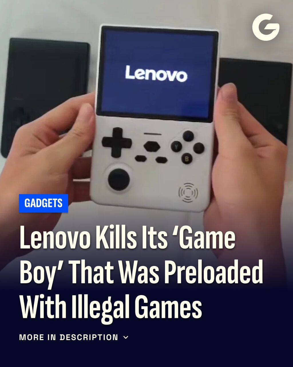 Lenovo Kills Its &lsquo;Game Boy&rsquo; That Was Preloaded With Illegal Games