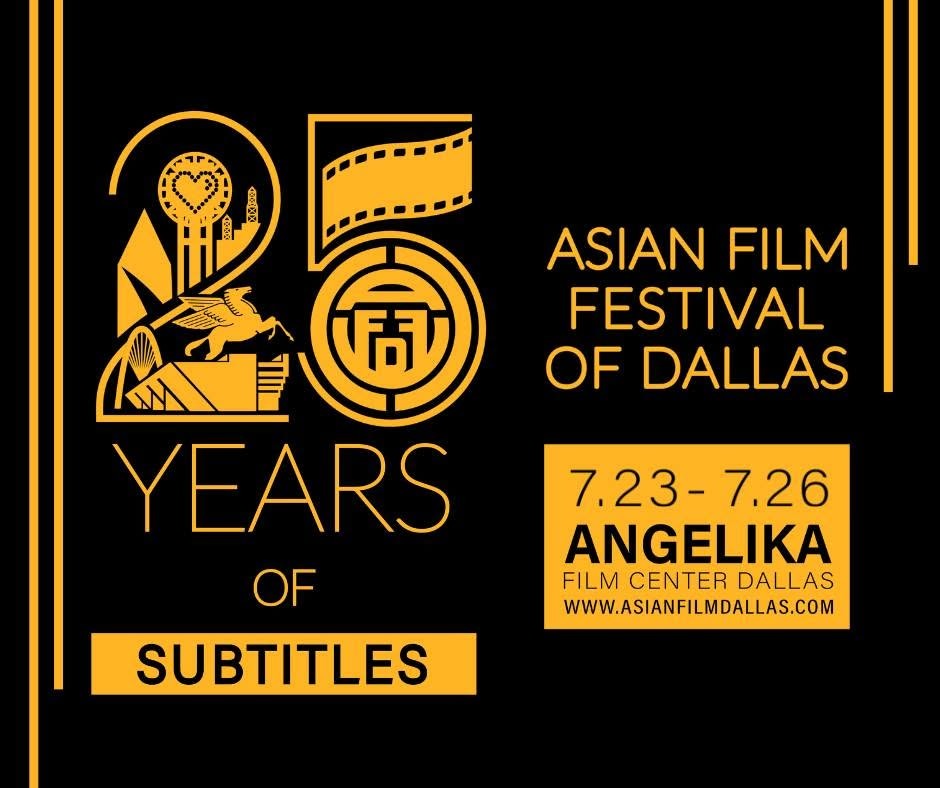  Community Partner: Asian Film Festival of Dallas 2026 🗓️ July 23 &ndash; 26 📍 Angelika - Dallas