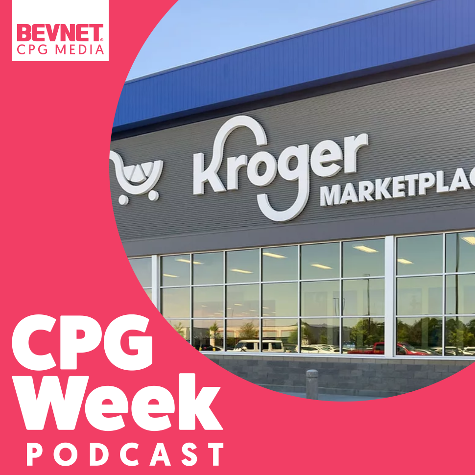 CPG Week Podcast: Kroger Goes Shopping, Nutrabolt&rsquo;s Market Debut and Big Food on Trial