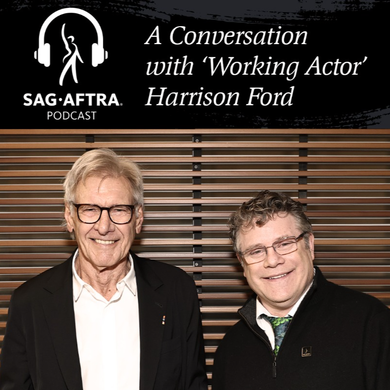 SAG-AFTRA Podcast: &ldquo;A Conversation with &lsquo;Working Actor&rsquo; Harrison Ford&rdquo;