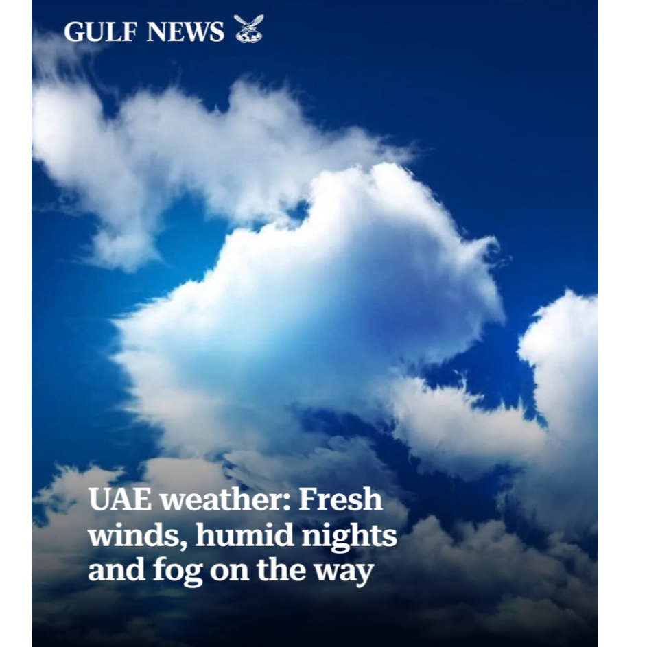 UAE weather: Fresh winds, humid nights and fog on the way