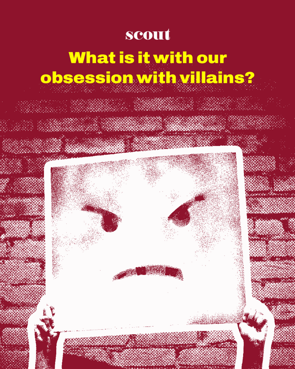 What is it with our obsession with villains?
