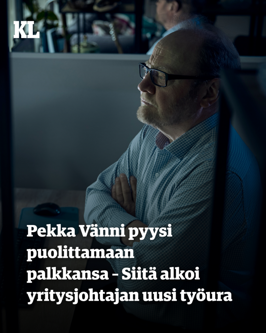Pekka V&auml;nni pyysi puolittamaan palkkansa &ndash; Siit&auml; alkoi yritysjohtajan uusi ty&ouml;ura