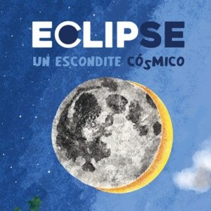ECLIPSE. UN ESCONDITE C&Oacute;SMICO