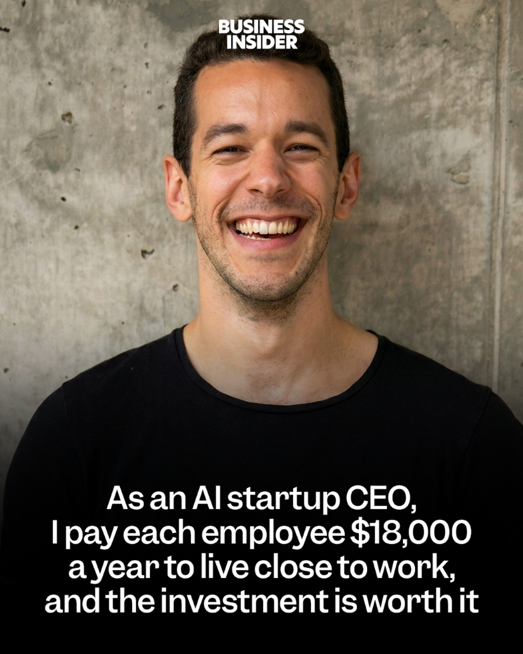 As an AI startup CEO, I pay each employee $18,000 a year to live close to work, and the investment is worth it