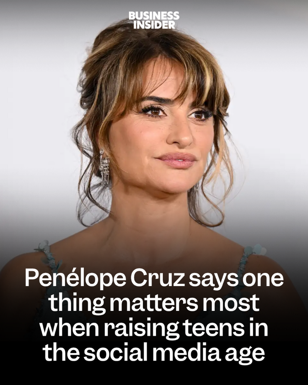 Pen&eacute;lope Cruz says one thing matters most when raising teens in the social media age